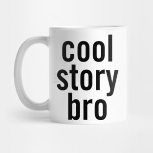 Cool Story Bro Mug